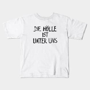 DNN- DIE HÖLLE IST UNTER UNS Kids T-Shirt